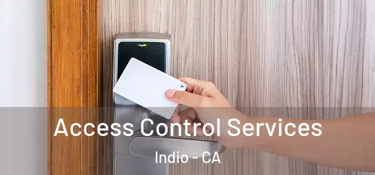 Access Control Services Indio - CA
