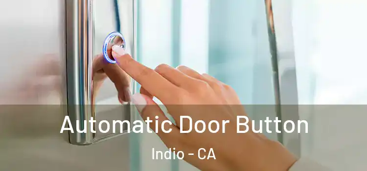  Automatic Door Button Indio - CA