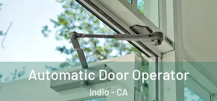  Automatic Door Operator Indio - CA