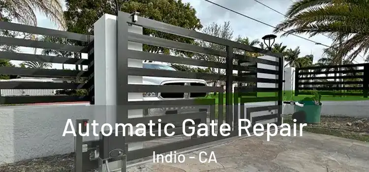 Automatic Gate Repair Indio - CA