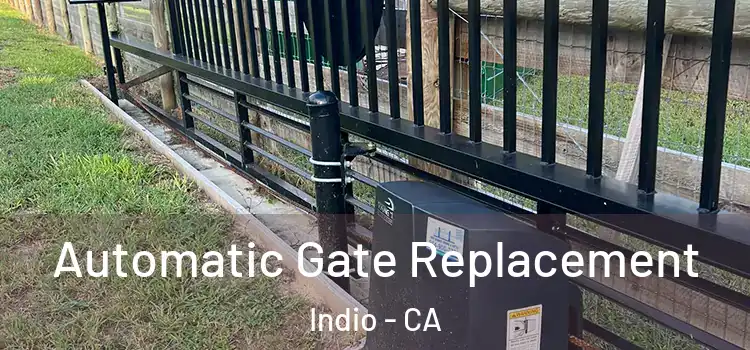  Automatic Gate Replacement Indio - CA