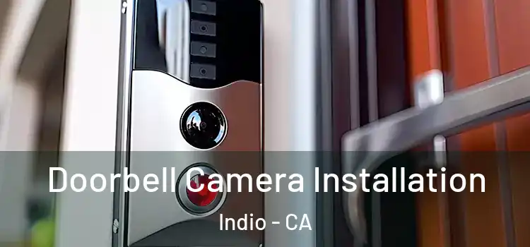  Doorbell Camera Installation Indio - CA