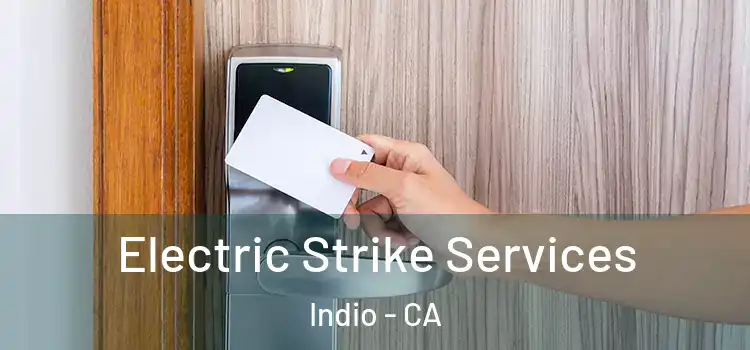  Electric Strike Services Indio - CA