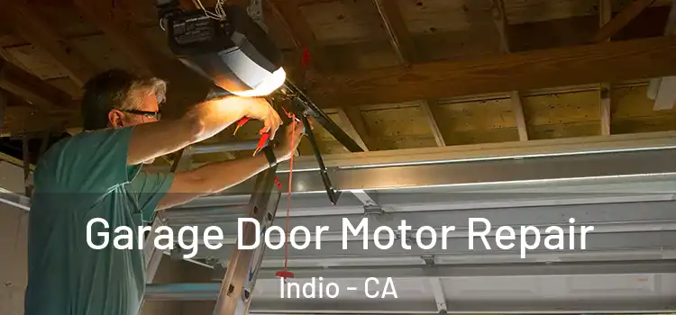  Garage Door Motor Repair Indio - CA
