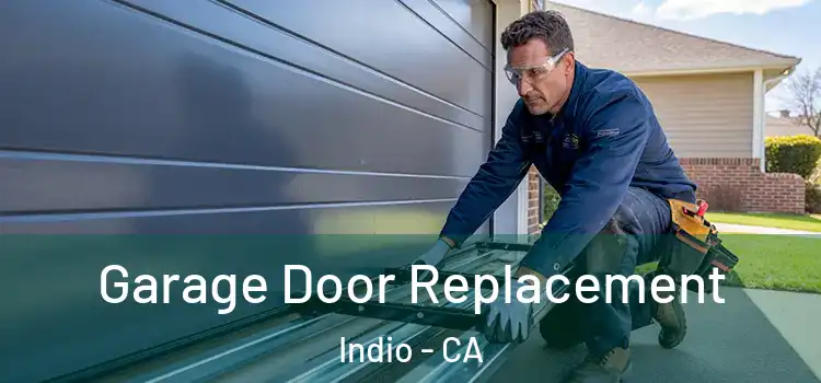  Garage Door Replacement Indio - CA