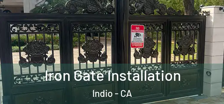 Iron Gate Installation Indio - CA