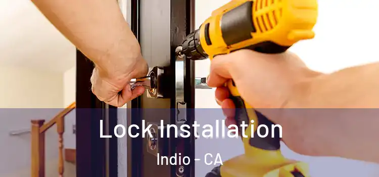 Lock Installation Indio - CA