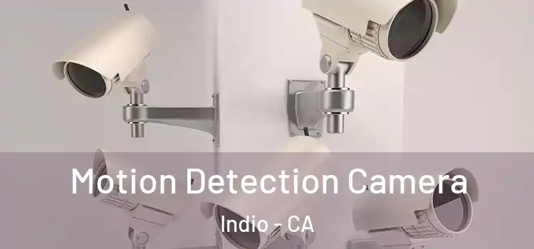  Motion Detection Camera Indio - CA