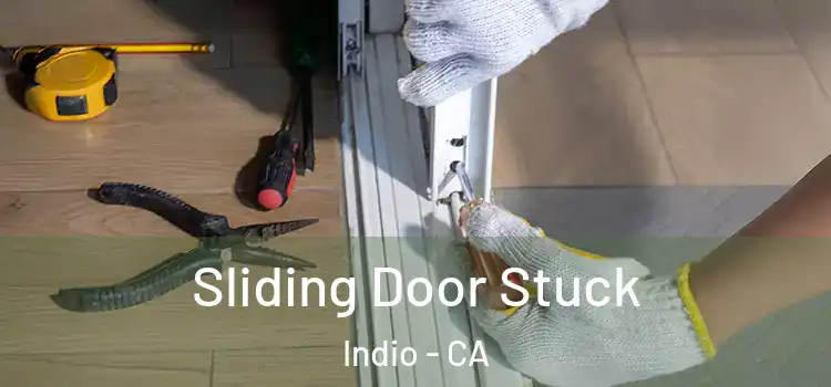 Sliding Door Stuck Indio - CA